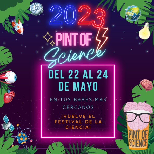 En 2023, vuelve  PINT OF SCIENCE: Del 22 al 24 de mayo.